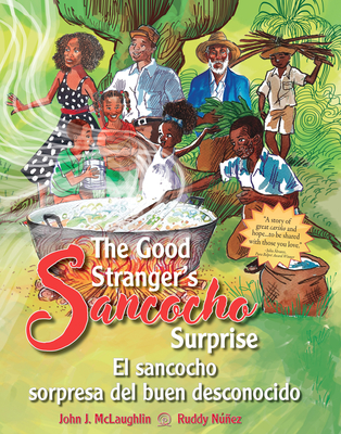 The Good Stranger's Sancocho Surprise/El Sancocho Sorpresa del Buen Desconocido (Bilingual Edition) Cover Image