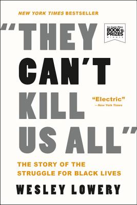 They Can't Kill Us All: The Story of the Struggle for Black Lives Cover Image