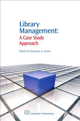Library Management: A Case Study Approach (Chandos Information Professional) Cover Image