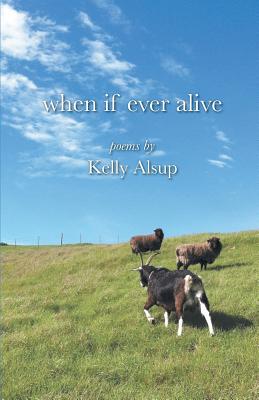 When If Ever Alive By Kelly Alsup Cover Image