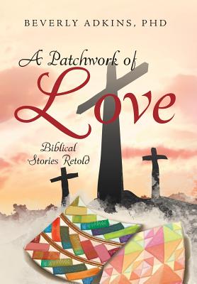 Cover for A Patchwork of Love: Biblical Stories Retold