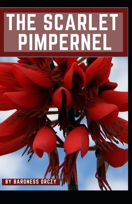 The Scarlet Pimpernel Historical Fiction Classical Novel By Baroness Orczy Annotated Paperback Rj Julia Booksellers