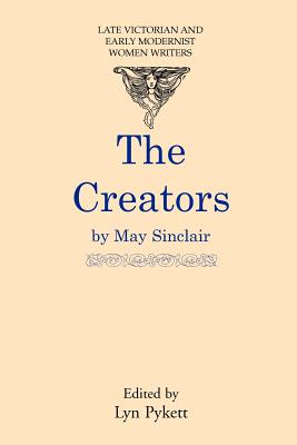 Creators (Late Victorian and Early Modernist Women Writers)