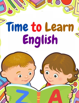 Time to Learn English: Vocabulary, Spelling, Reading, and Grammar By Margareta Ludwig Cover Image
