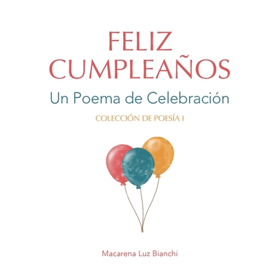 Feliz Cumpleaños: Un Poema de Celebración (Colecci)