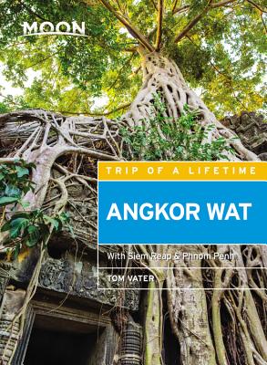 Moon Angkor Wat: With Siem Reap & Phnom Penh (Travel Guide) Cover Image