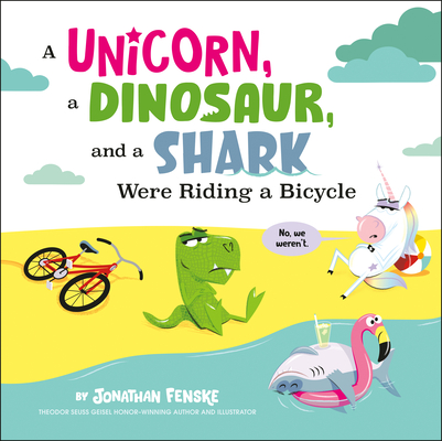 A Unicorn, a Dinosaur, and a Shark Were Riding a Bicycle Cover Image