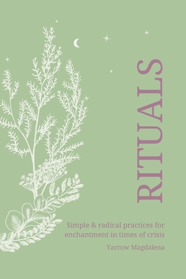 Cover for Rituals - simple & radical practices for enchantment in times of crisis
