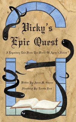 Vicky's Epic Quest: A Legendary Tale From The World Of Agrey's Fables Cover Image