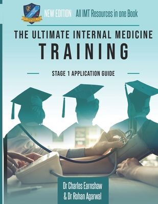 The Ultimate Internal Medicine Stage 1 Guide: Expert advice for every step of the IMS1 application, Comprehensive portfolio building instructions, Int (The Ultimate Medical School Application Library #11)
