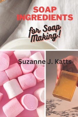 Soap Ingredients for Soap Making! Cover Image