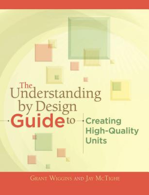 The Understanding by Design Guide to Creating High-Quality Units Cover Image