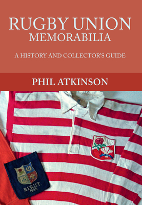 Rugby Union Memorabilia: A History and Collector's Guide Cover Image