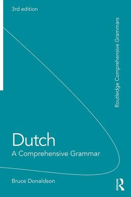 Dutch: A Comprehensive Grammar (Routledge Comprehensive Grammars) Cover Image