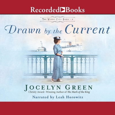 Drawn by the Current By Jocelyn Green, Leah Horowitz (Read by) Cover Image