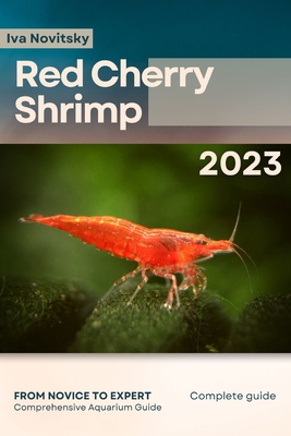 Red Cherry Shrimp: From Novice to Expert. Comprehensive Aquarium shrimp Guide Cover Image