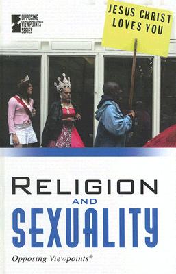 Religion and Sexuality (Opposing Viewpoints) Cover Image