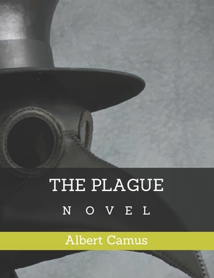 The Plague: Novel by Albert Camus