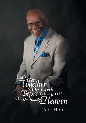 Cover for Let's Get Together On Earth Before Taking Off On The Road To Heaven