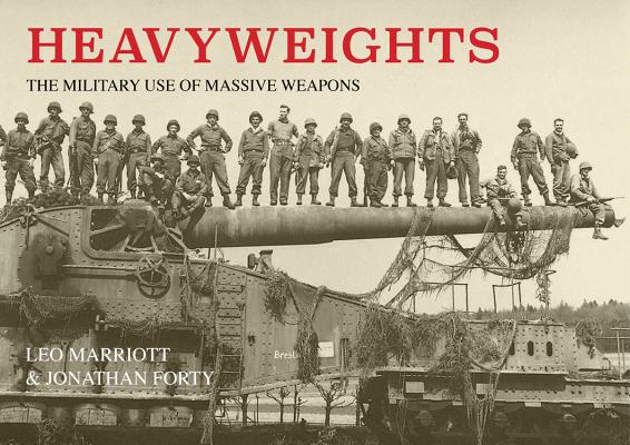 Heavyweights: The Military Use of Massive Weapons Cover Image