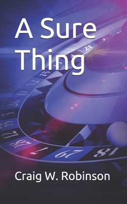 A Sure Thing By Craig W. Robinson Cover Image