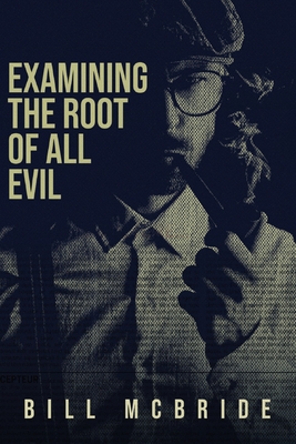 Examining The Root Of All Evil Cover Image