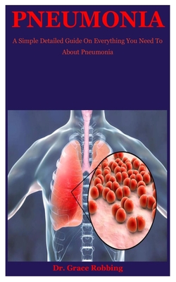 Pneumonia: A Simple Detailed Guide On Everything You Need To About Pneumonia Cover Image
