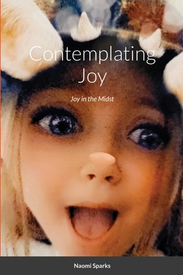 Contemplating Joy: Joy in the Midst Cover Image