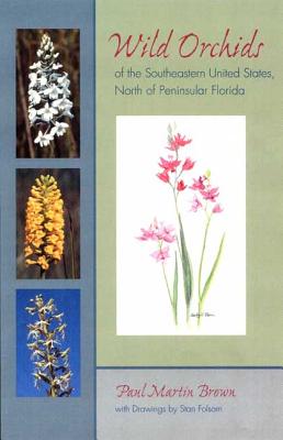 Wild Orchids of the Southeastern United States, North of Peninsular Florida Cover Image