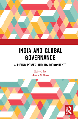 India and Global Governance: A Rising Power and Its Discontents Cover Image