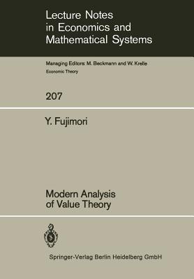 Modern Analysis of Value Theory (Lecture Notes in Economic and Mathematical Systems #207)