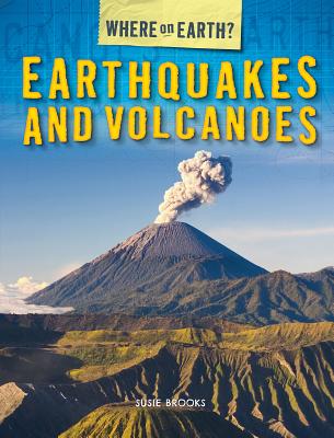 Earthquakes and Volcanoes (Where on Earth?) Cover Image
