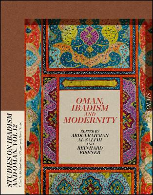 Oman, Ibadism and Modernity (Studies on Ibadism and Oman) By Abdulrahman Al Salimi Cover Image