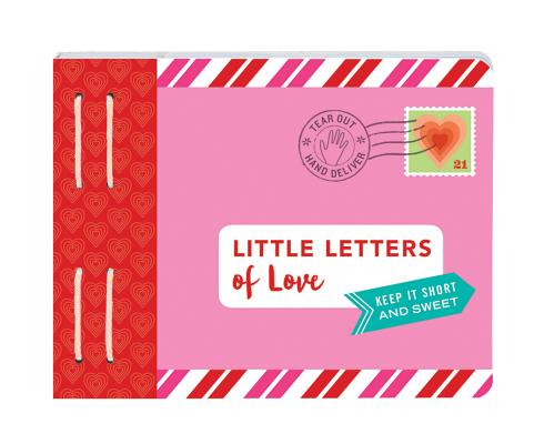 Little Letters of Love: Keep It Short and Sweet (I Love You Gifts, Gifts for Girlfriends and Boyfriends) By Lea Redmond Cover Image