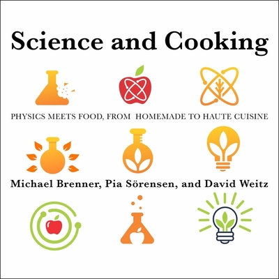 Science and Cooking Lib/E: Physics Meets Food, from Homemade to Haute Cuisine Cover Image