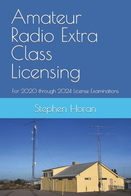 Amateur Radio Extra Class Licensing: For 2020 through 2024 License Examinations Cover Image