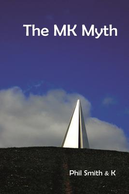 The MK Myth: A walkable novel By Phil Smith Cover Image