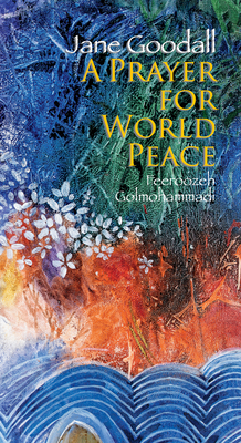 Prayer for World Peace By Jane Goodall, Feeroozeh Golmohammadi (Illustrator) Cover Image