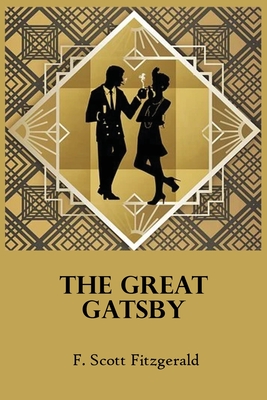 The Great Gatsby The Original 1925 Edition a F. Scott Fitzgerald: Original Book By F. Scott Fitzgerald Cover Image