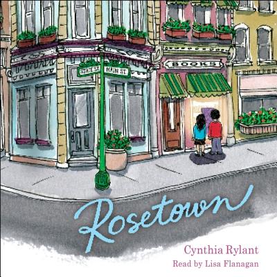 Rosetown By Cynthia Rylant, Lisa Flanagan (Read by) Cover Image