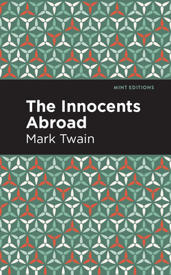 The Innocents Abroad (Mint Editions (Travel Narratives))