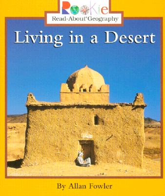 Living in a Desert (Rookie Read-About Geography)
