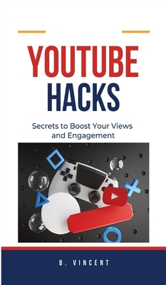 YouTube Hacks: Secrets to Boost Your Views and Engagement Cover Image