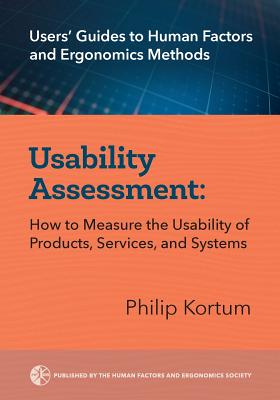 Usability Assessment: How to Measure the Usability of Products, Services, and Systems Cover Image