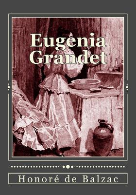 Eugenia Grandet By Andrea Gouveia (Editor), Andrea Gouveia (Translator), Honoré de Balzac Cover Image