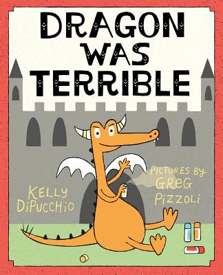 Cover for Dragon Was Terrible