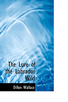 The Lure of the Labrador Wild Cover Image