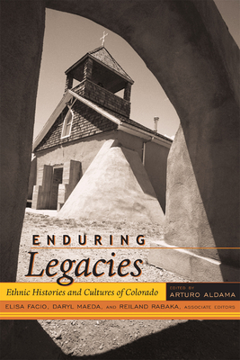 Enduring Legacies: Ethnic Histories and Cultures of Colorado