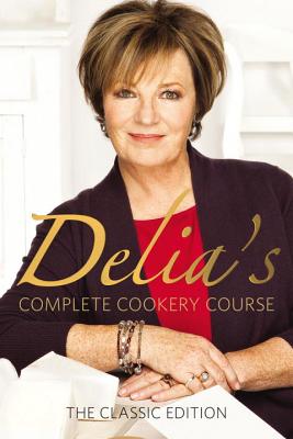 Delia's Complete Cookery Course: Classic Edition