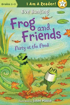 Party at the Pond (I Am a Reader!: Frog and Friends) By Eve Bunting, Josée Masse (Illustrator) Cover Image
